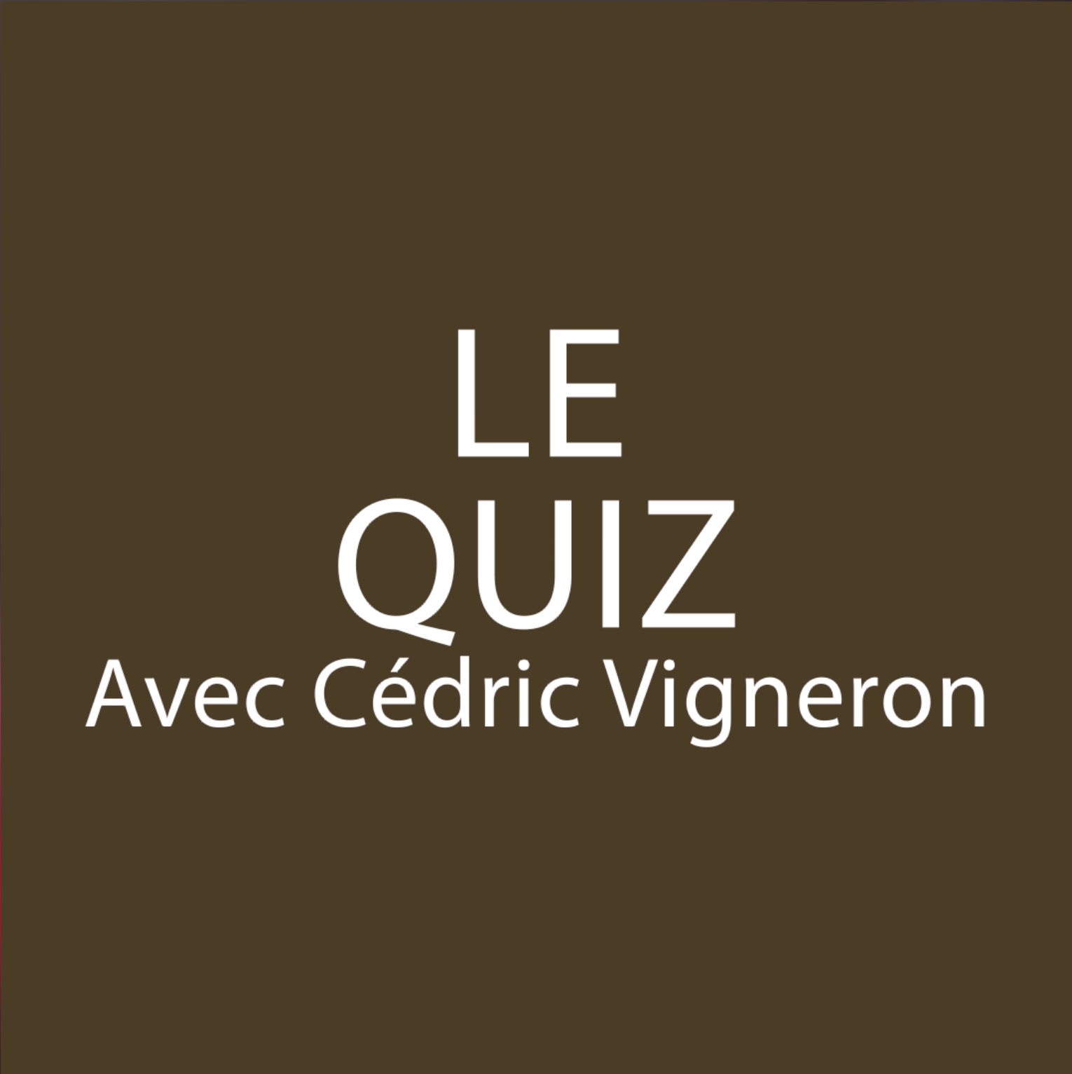 Le Quiz avec Cédric Vigneron